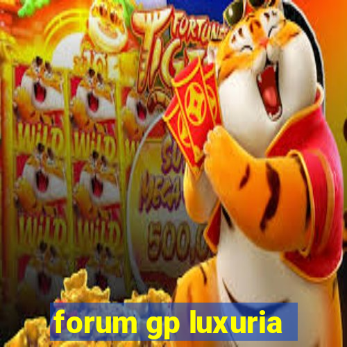 forum gp luxuria